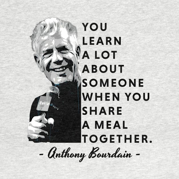 Quotes - Anthony Bourdain by Thermul Bidean